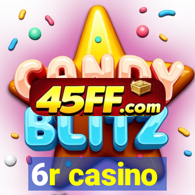 6r casino